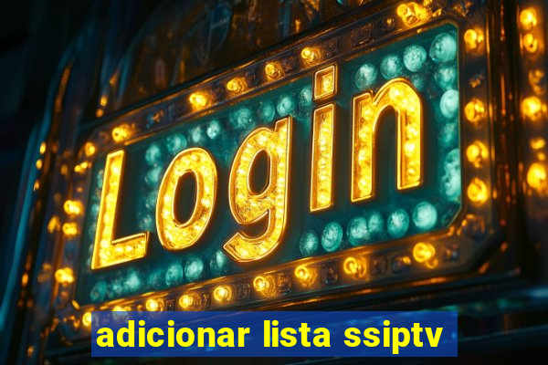 adicionar lista ssiptv